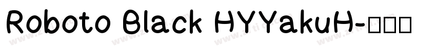 Roboto Black HYYakuH字体转换